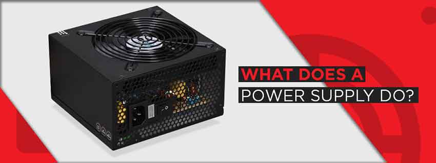 What Does a Power Supply Do